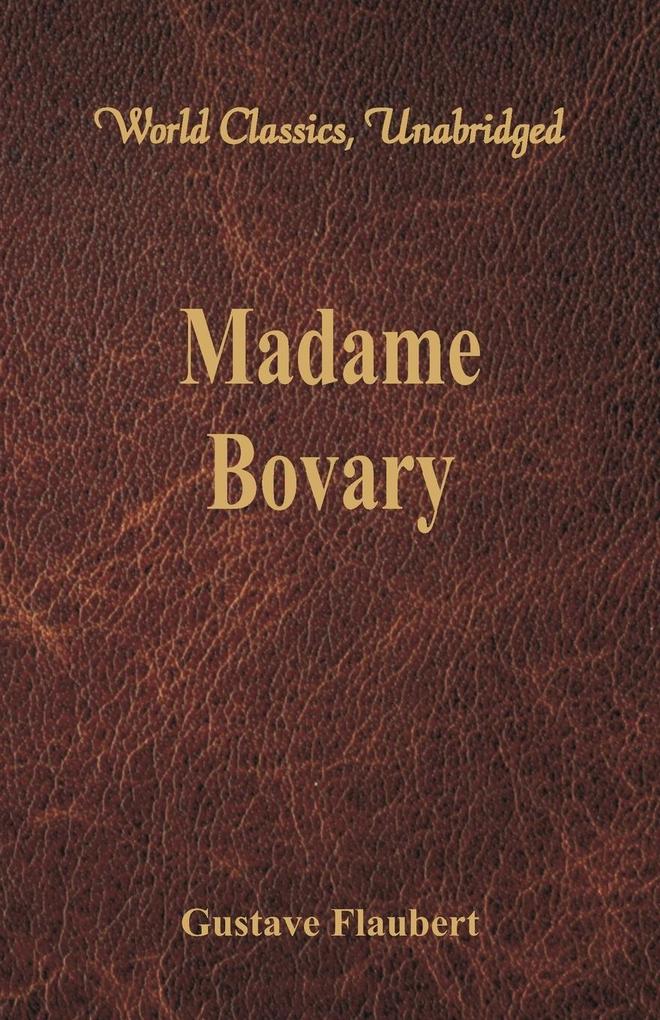 Madame Bovary (World Classics Unabridged)