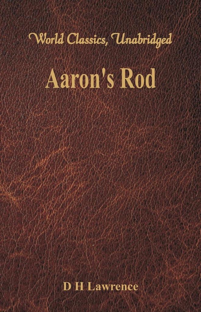 Aaron's Rod (World Classics Unabridged)