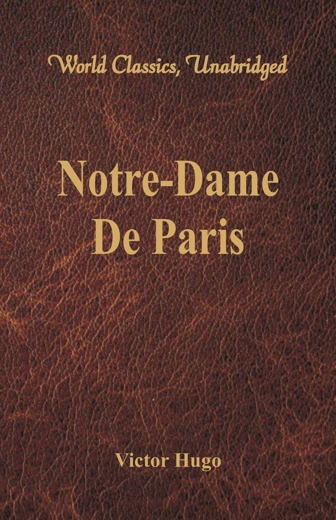 Notre-Dame De Paris (World Classics Unabridged)
