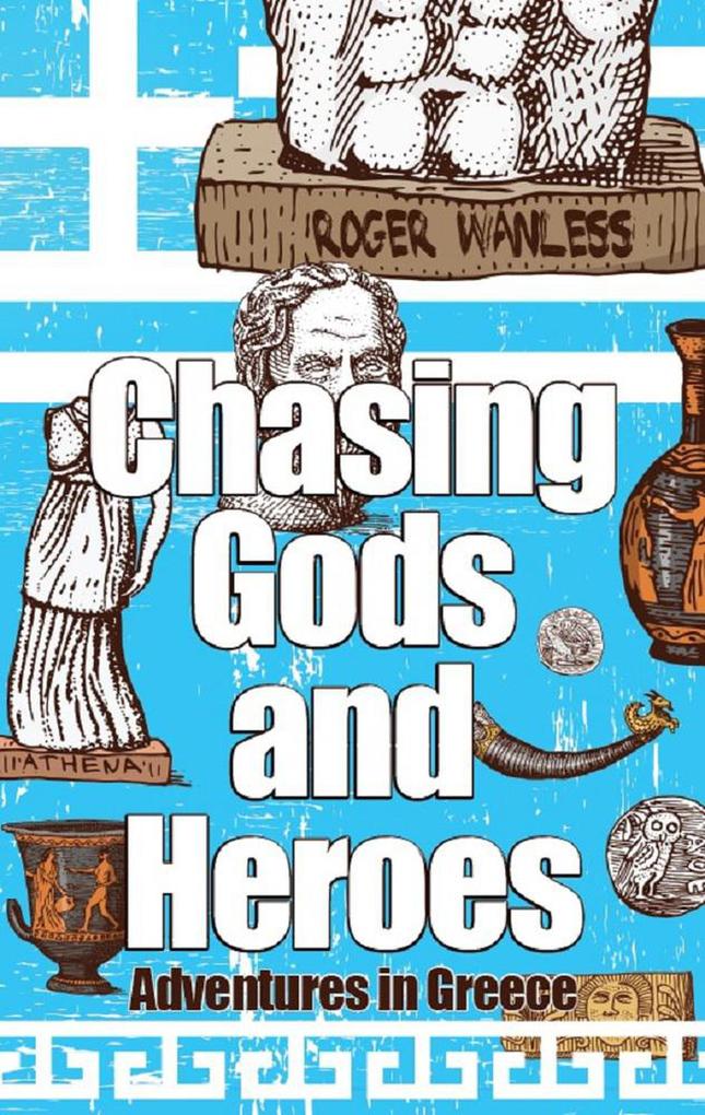 Chasing Gods And Heroes