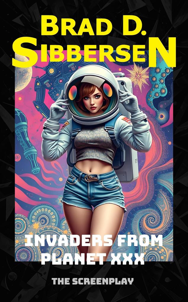 Invaders From Planet XXX - The Screenplay