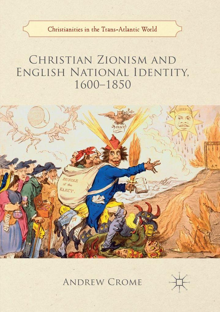 Christian Zionism and English National Identity 1600-1850