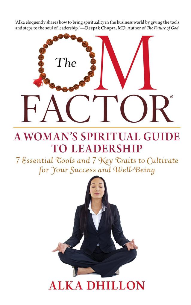 The Om Factor: A Woman‘s Spiritual Guide to Leadership