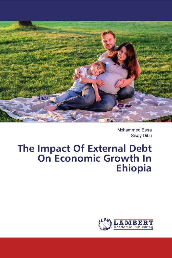 The Impact Of External Debt On Economic Growth In Ehiopia