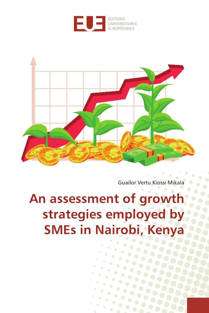 An assessment of growth strategies employed by SMEs in Nairobi Kenya