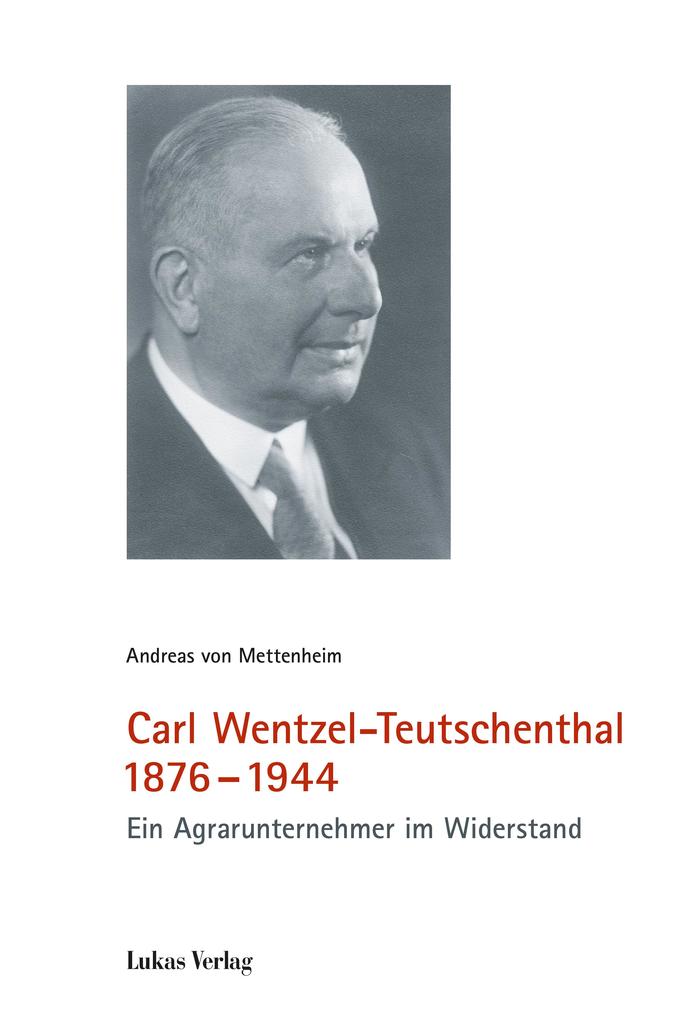 Carl Wentzel-Teutschenthal 1876-1944 - Andreas von Mettenheim