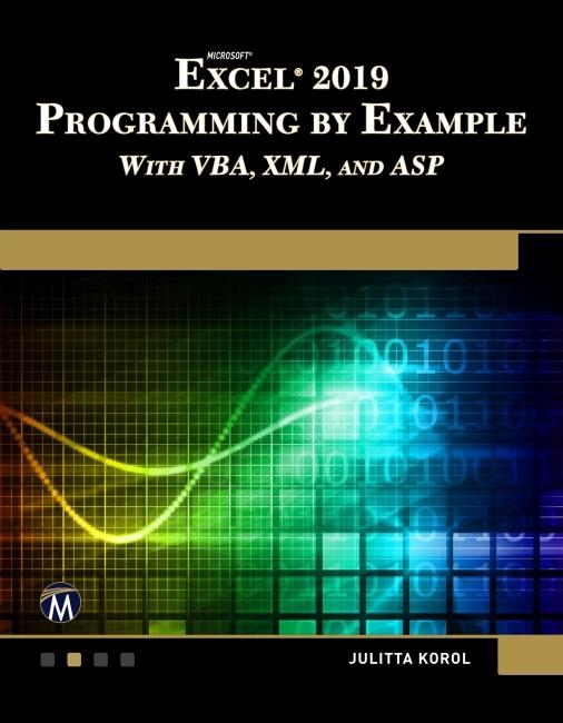 Microsoft Excel 2019 Programming by Example with VBA XML and ASP