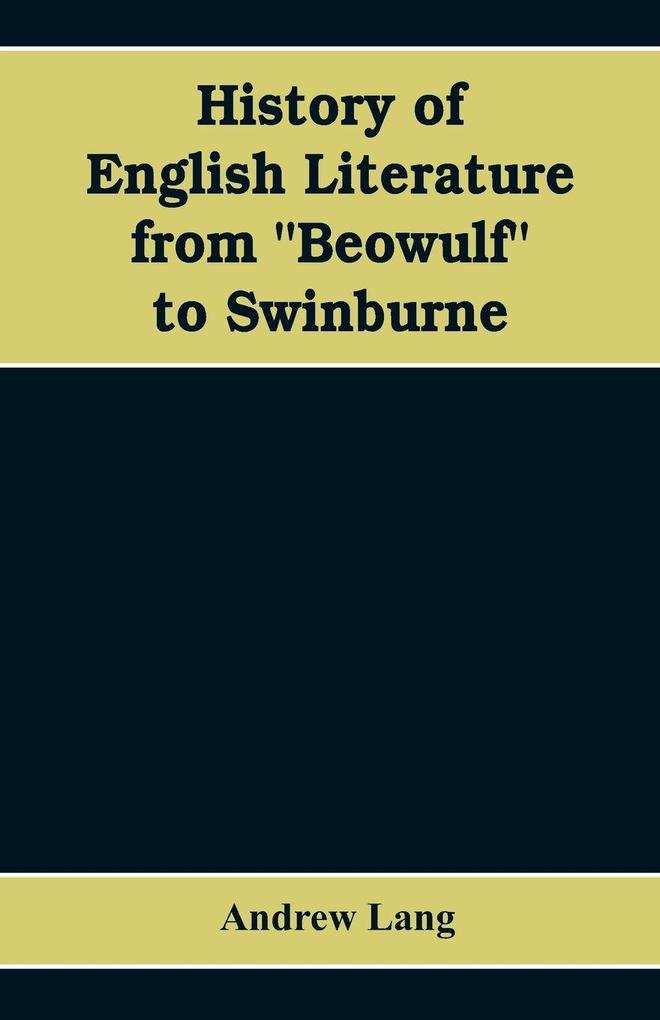 History of English Literature from 'Beowulf' to Swinburne