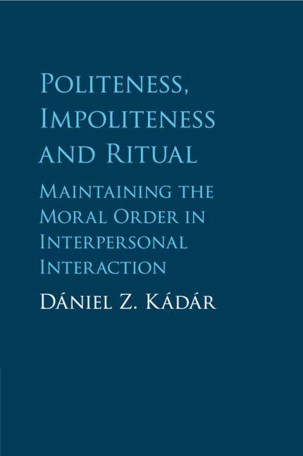 Politeness Impoliteness and Ritual