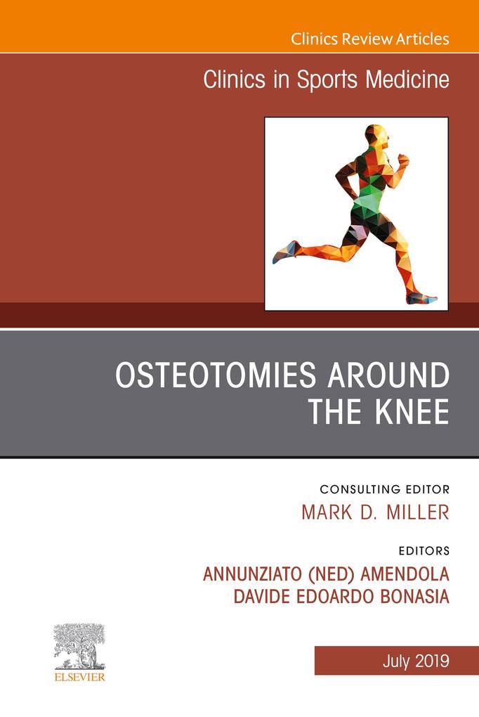 Osteotomies Around the Knee An Issue of Clinics in Sports Medicine