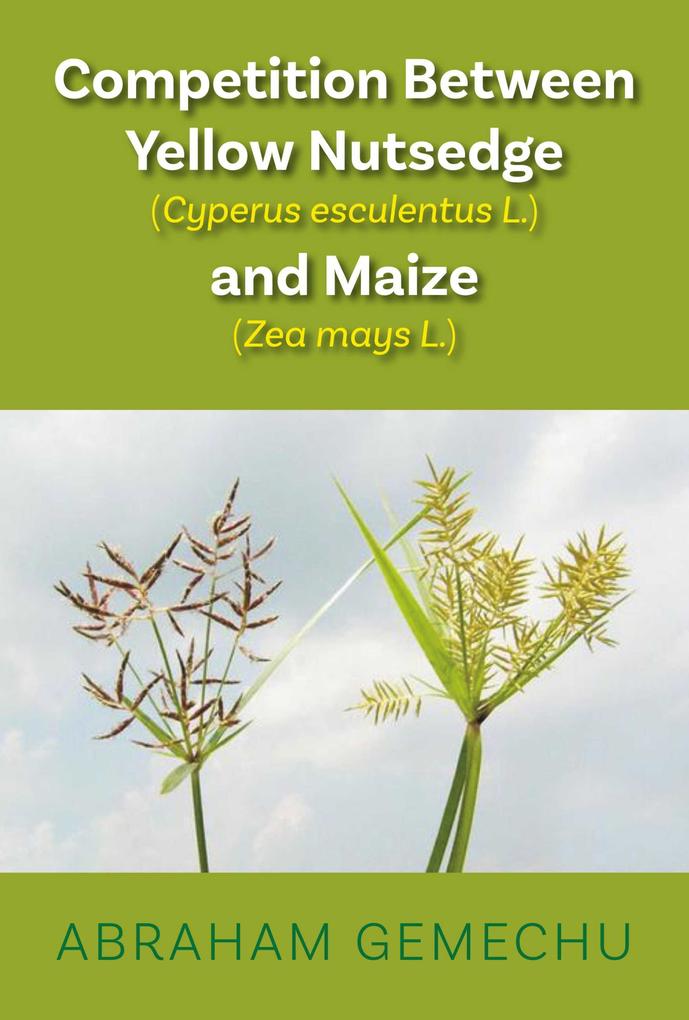 Competition Between Yellow Nutsedge (Cyperus Sp.) and Maize (Zea Mays L.)