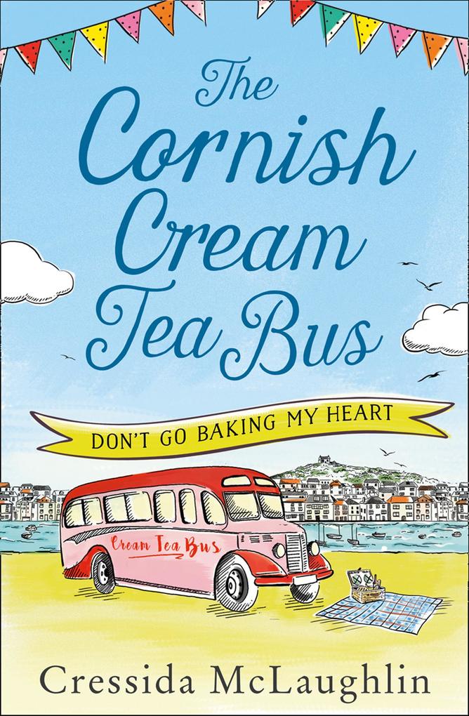 The Cornish Cream Tea Bus: Part One - Don‘t Go Baking My Heart