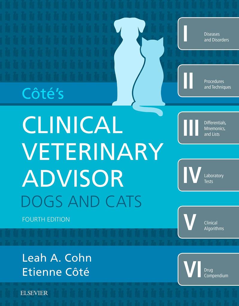 Cote‘s Clinical veterinary Advisor: Dogs and Cats - E-Book