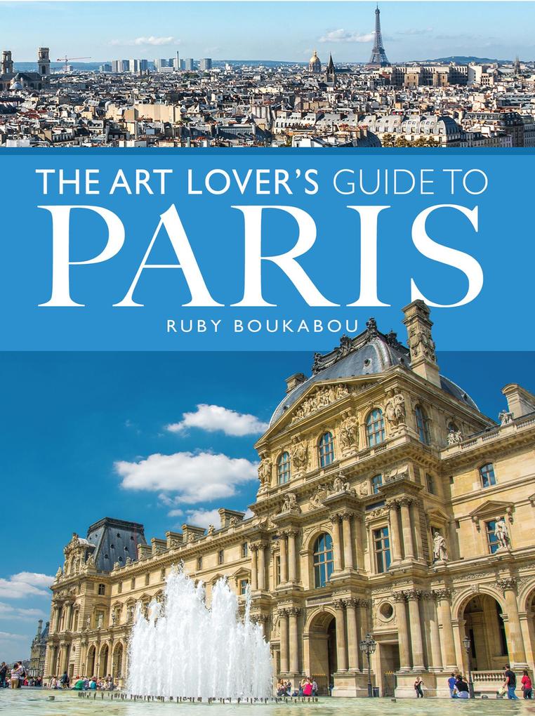 Art Lover‘s Guide to Paris