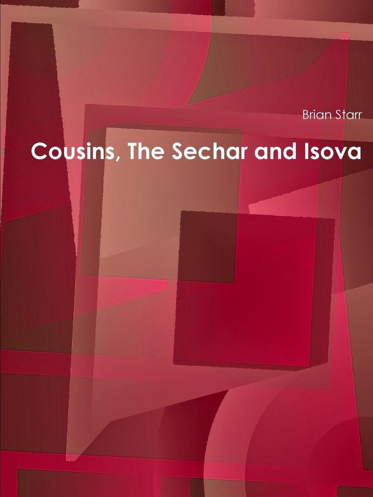 Cousins The Sechar and Isova