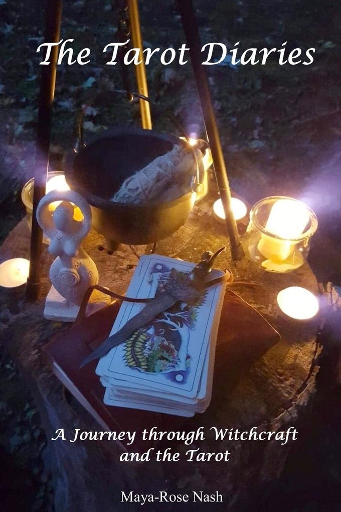 The Tarot Diaries; A Journey through Witchcraft and the Tarot
