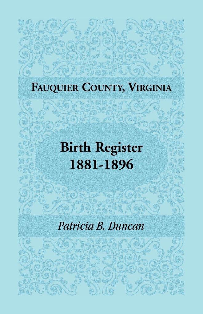 Fauquier County Virginia Birth Register 1881-1896