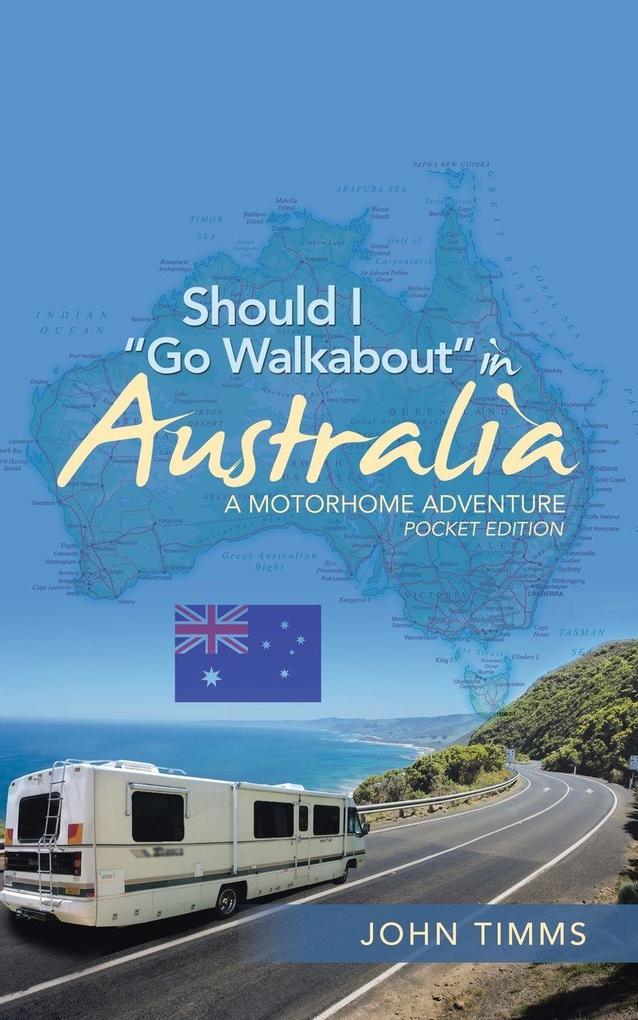 Should I 'Go Walkabout' in Australia