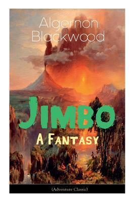 The Jimbo: A Fantasy (Adventure Classic): Mystical adventures - The Empty House Mystery