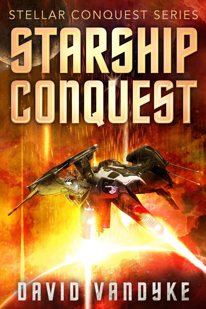 Starship Conquest (Stellar Conquest Series #1)
