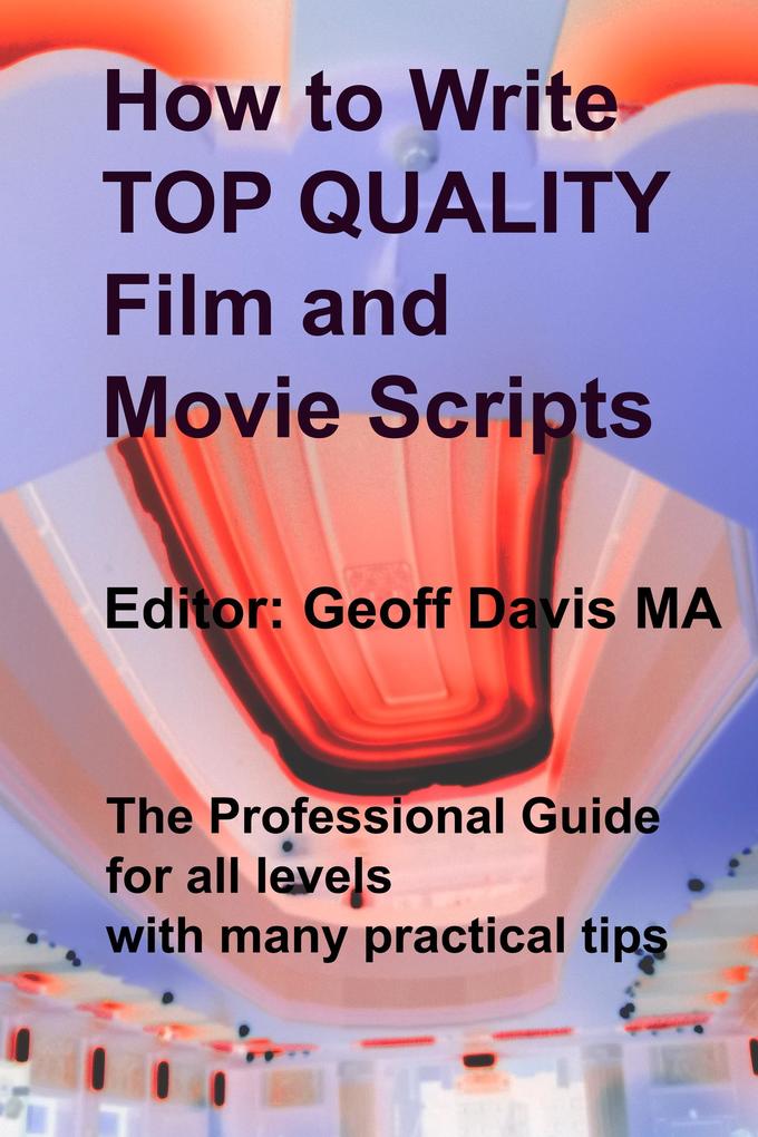 How to Write Top Quality Film and Movie Scripts
