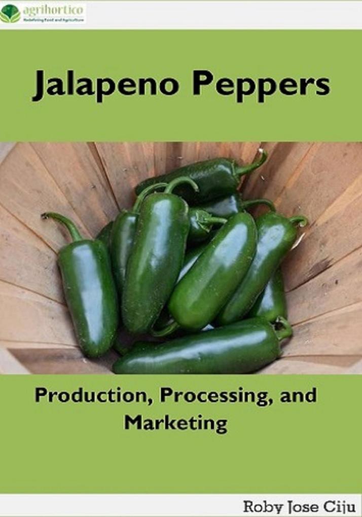 Jalapeno Peppers: Production Processing and Marketing