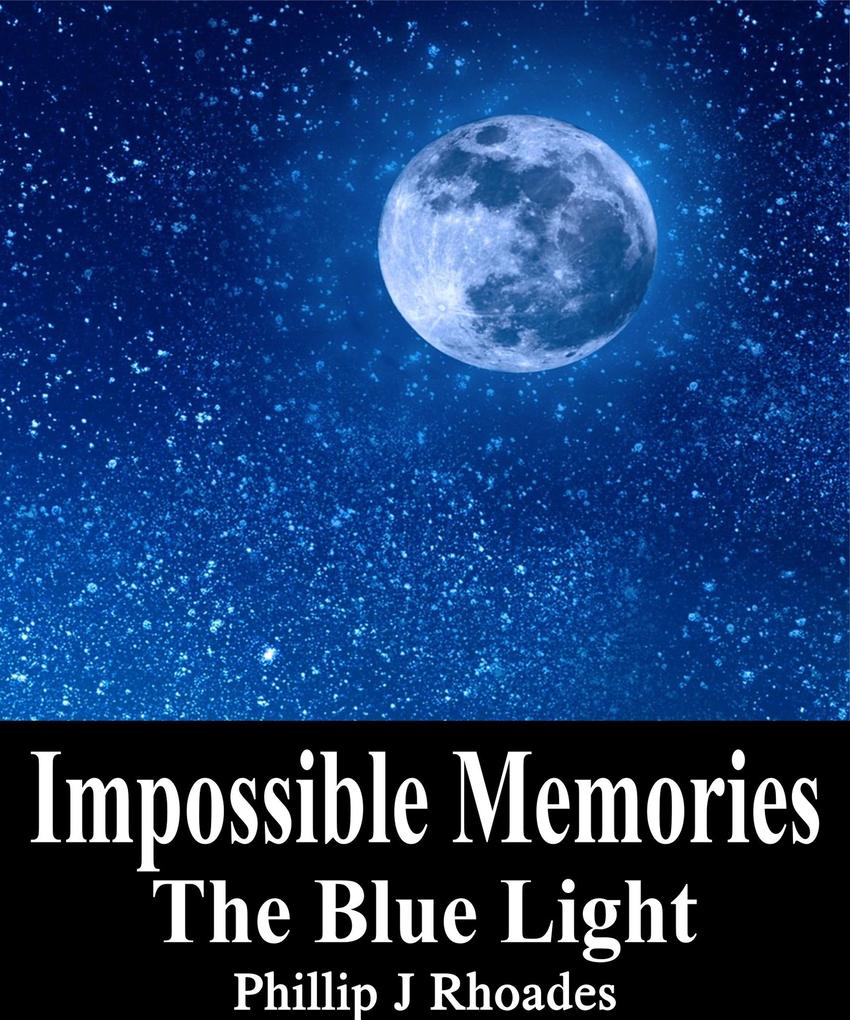 Impossible Memories: The Blue Light