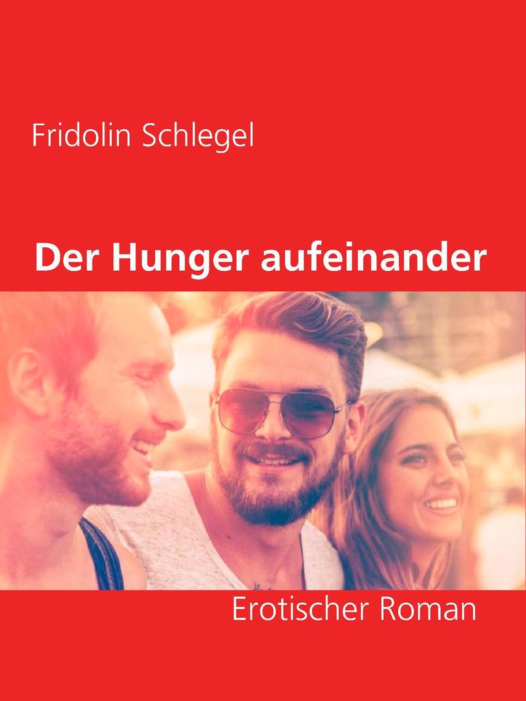 Der Hunger aufeinander