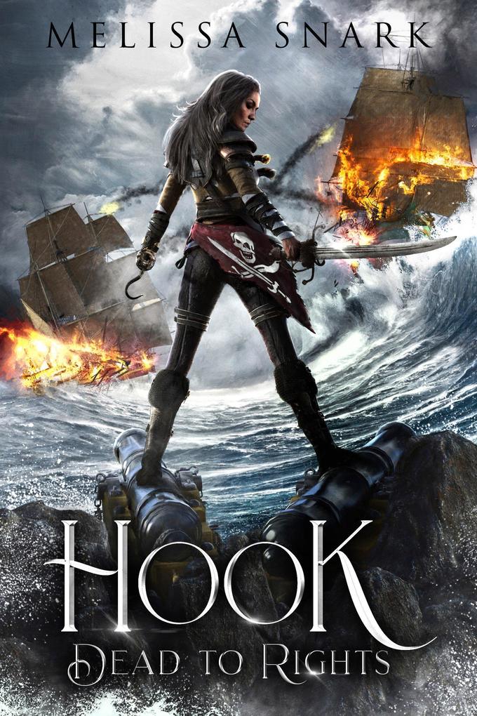 Hook: Dead to Rights (Captain Hook and the Pirates of Neverland #1)