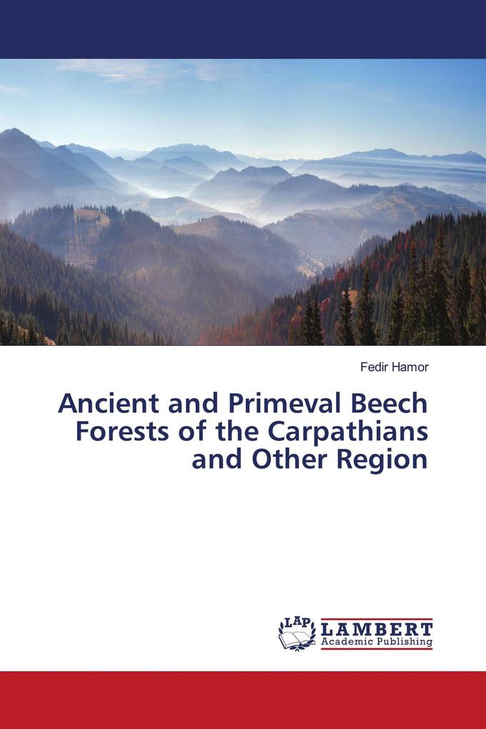 Ancient and Primeval Beech Forests of the Carpathians and Other Region