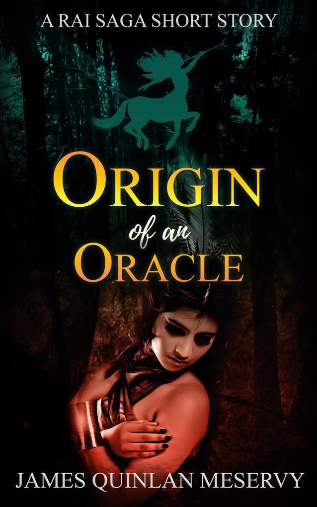 Origin of an Oracle A Rai Saga Short Story