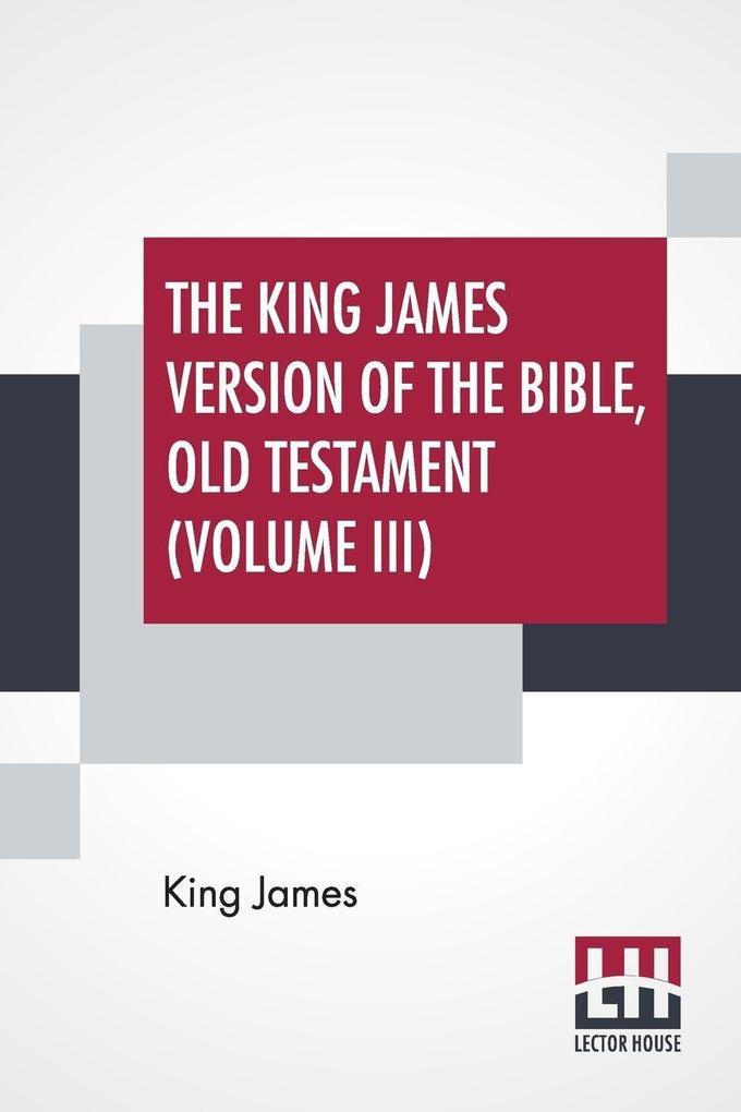 The King James Version Of The Bible Old Testament (Volume III)