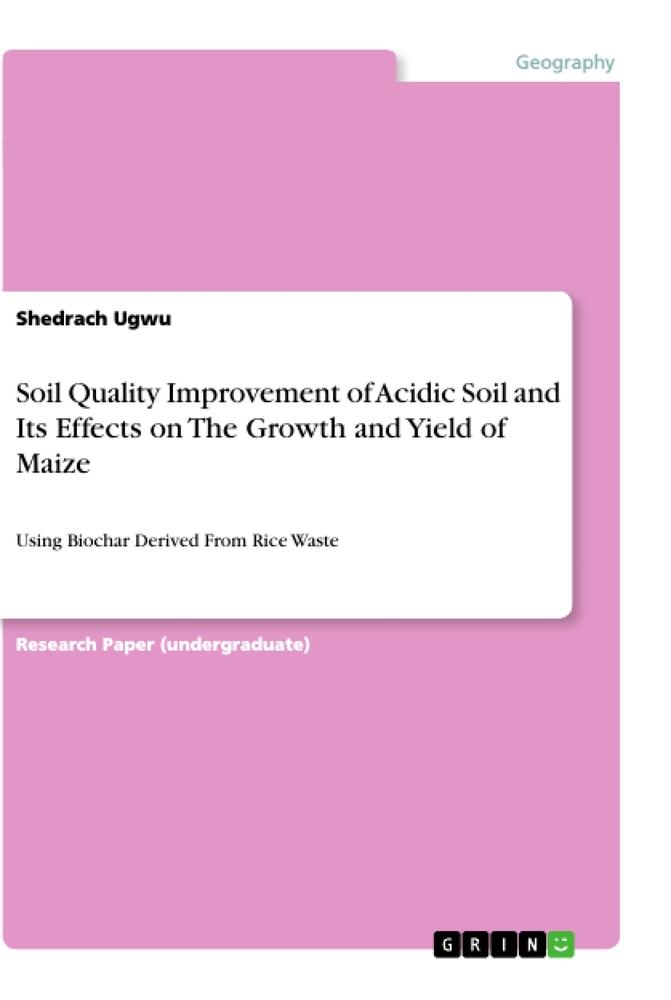 Soil Quality Improvement of Acidic Soil and Its Effects on The Growth and Yield of Maize