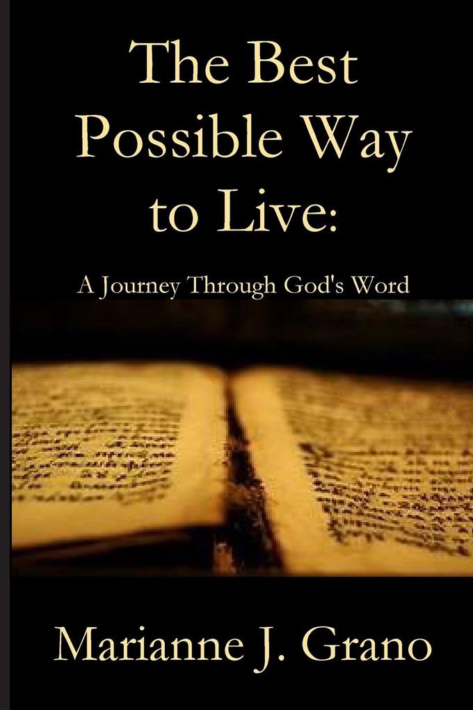 The Best Possible Way to Live