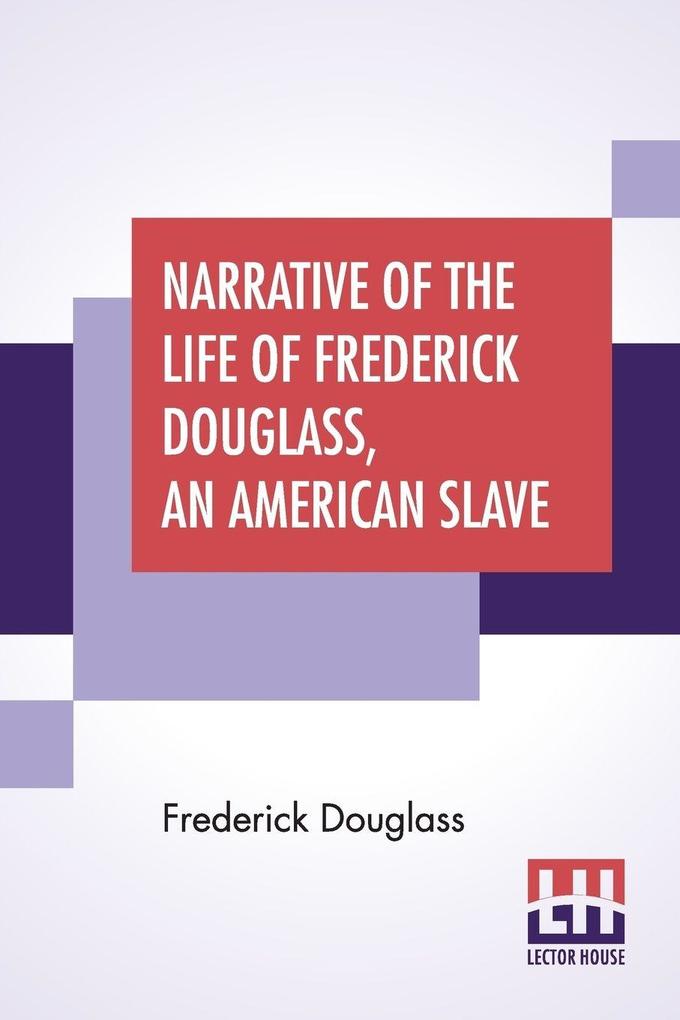 Narrative Of The Life Of Frederick Douglass An American Slave