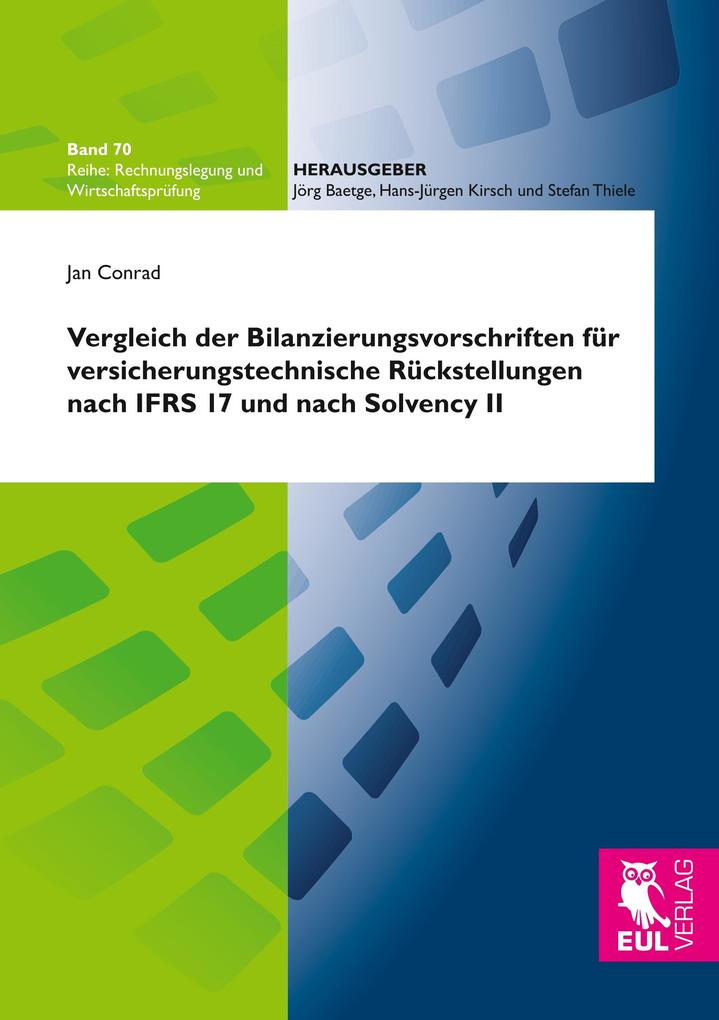 Vergleich der Bilanzierungsvorschriften für versicherungstechnische Rückstellungen nach IFRS 17 und nach Solvency II