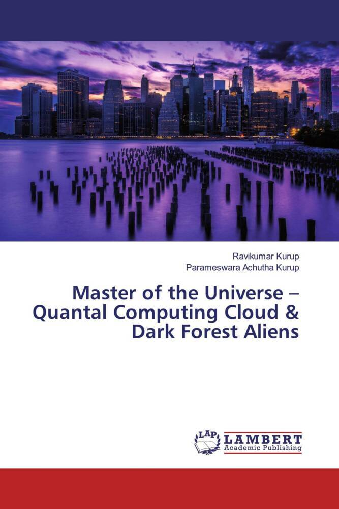 Master of the Universe - Quantal Computing Cloud & Dark Forest Aliens