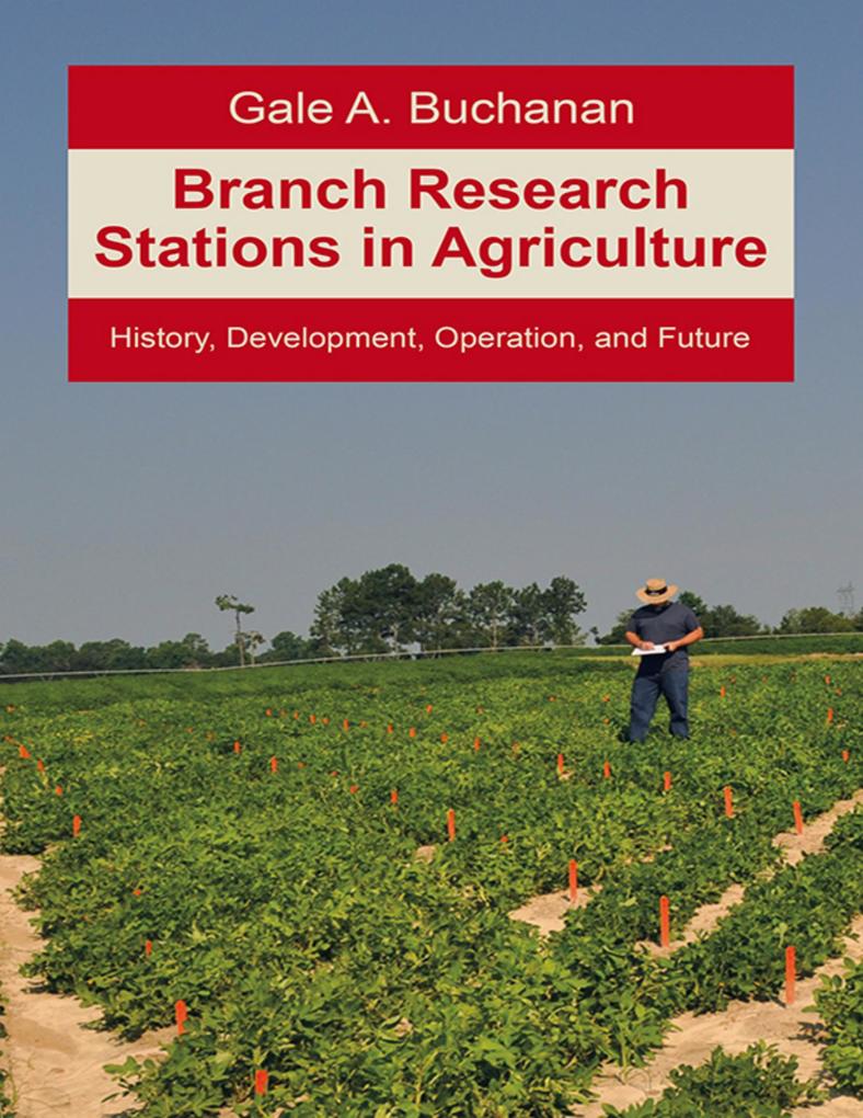 Branch Research Stations In Agriculture: History Development Operation and Future