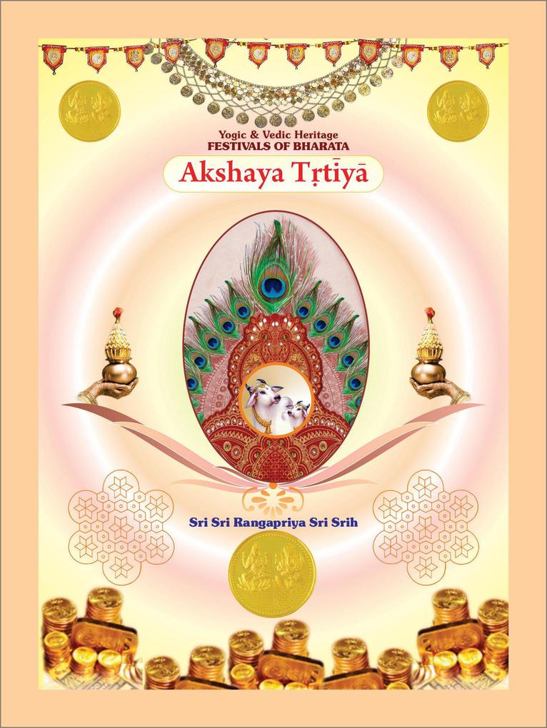 Akshaya T‘tiya (Yogic & Vedic Heritage FESTIVALS OF BHARATA)