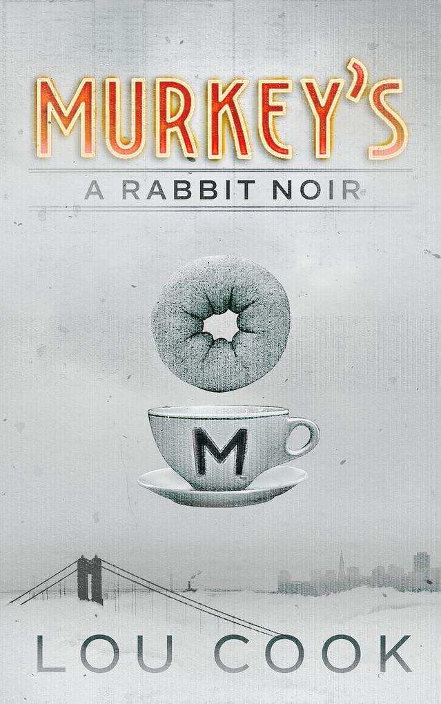 Murkey‘s (A Rabbit Noir #1)