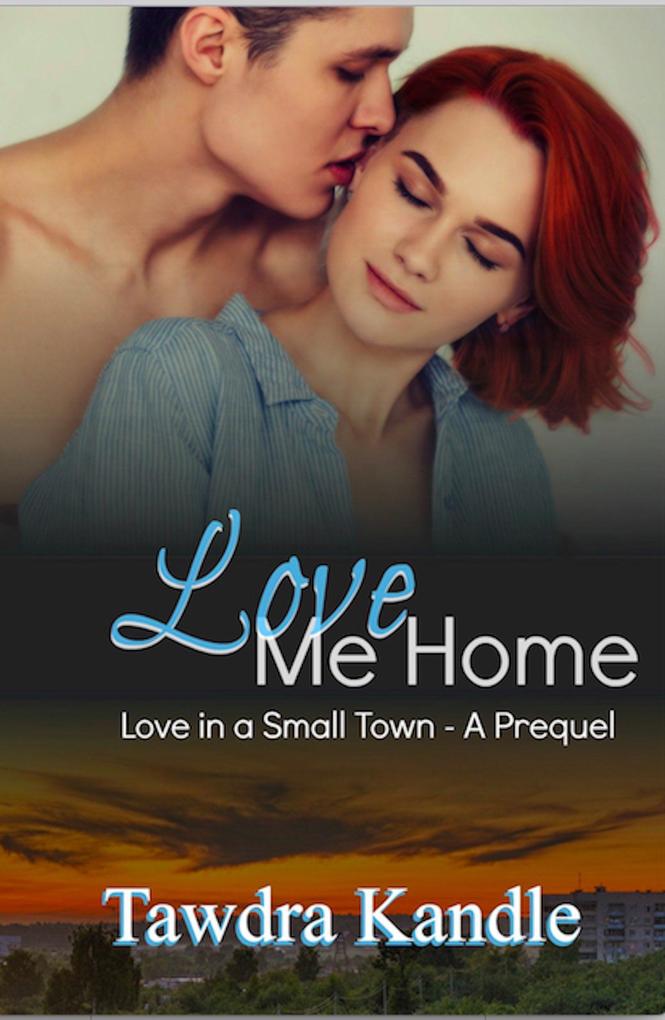 Love Me Home (Love in a Small Town)