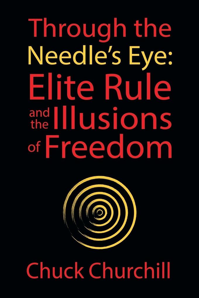 Through the Needle‘s Eye: Elite Rule and the Illusions of Freedom