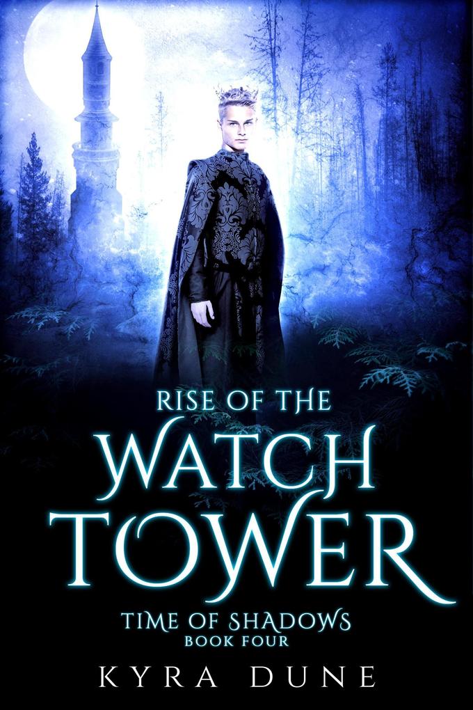 Rise Of The Watchtower (Time Of Shadows #4)