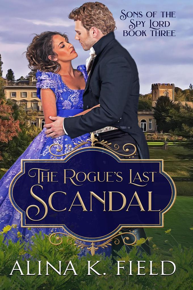 The Rogue‘s Last Scandal (Sons of the Spy Lord #3)