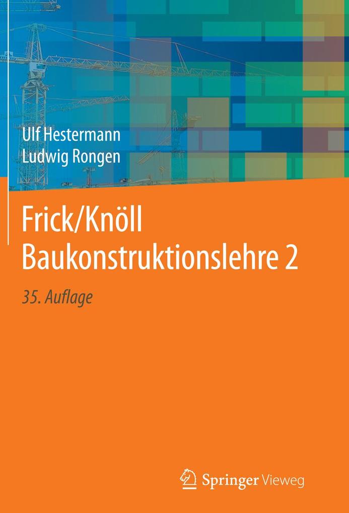 Frick/Knöll Baukonstruktionslehre 2 - Ulf Hestermann/ Ludwig Rongen