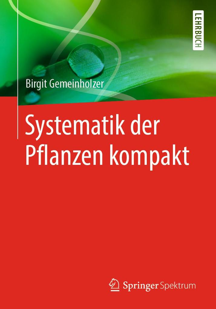 Systematik der Pflanzen kompakt - Birgit Gemeinholzer