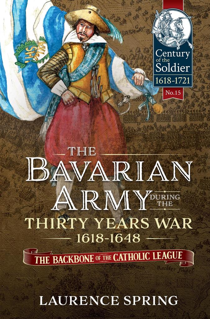 Bavarian Army During the Thirty Years War 1618-1648