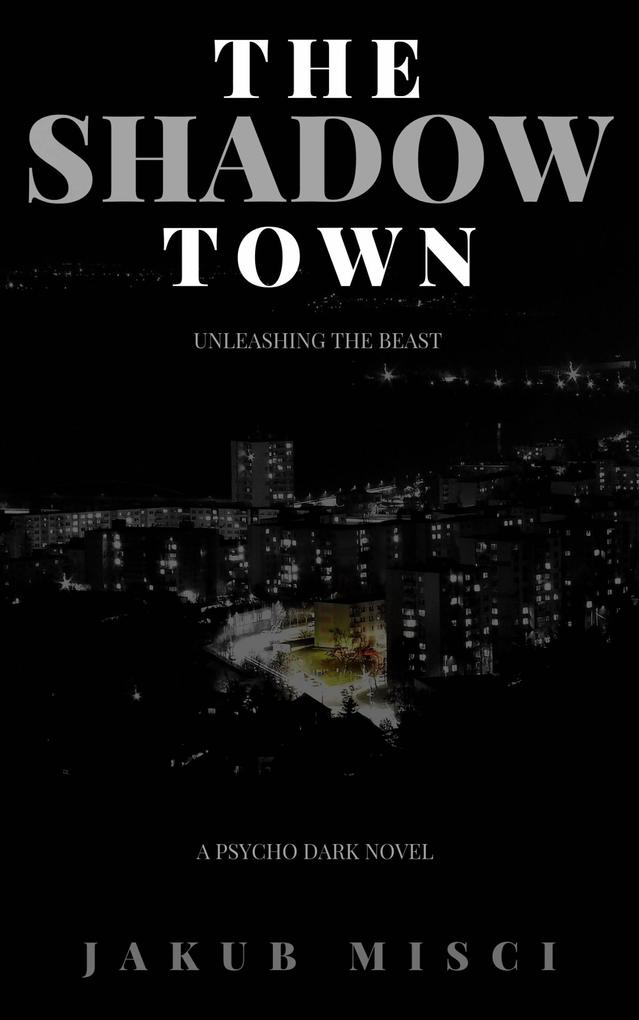 Shadow Town : Unleashing The Beast