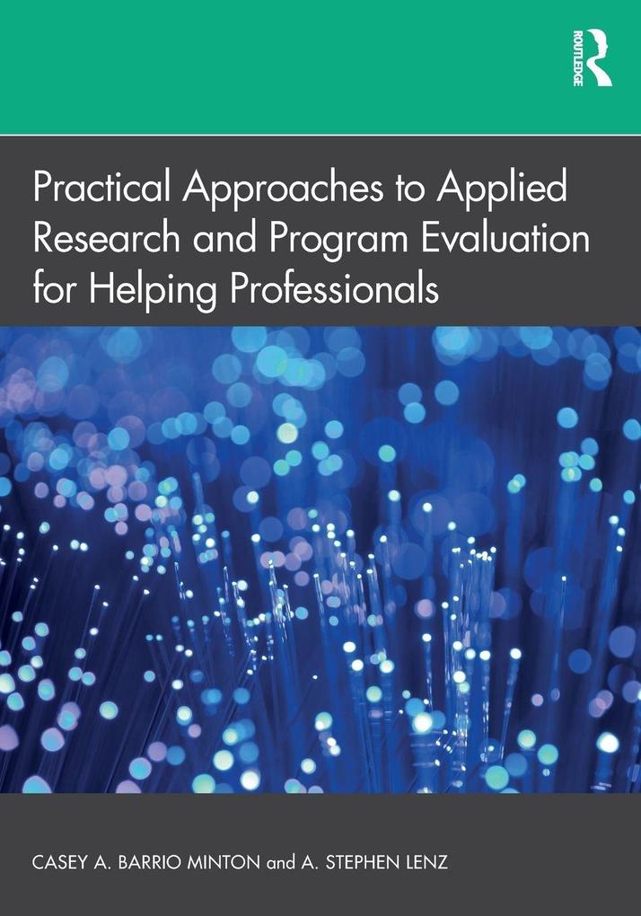 Practical Approaches to Applied Research and Program Evaluation for Helping Professionals