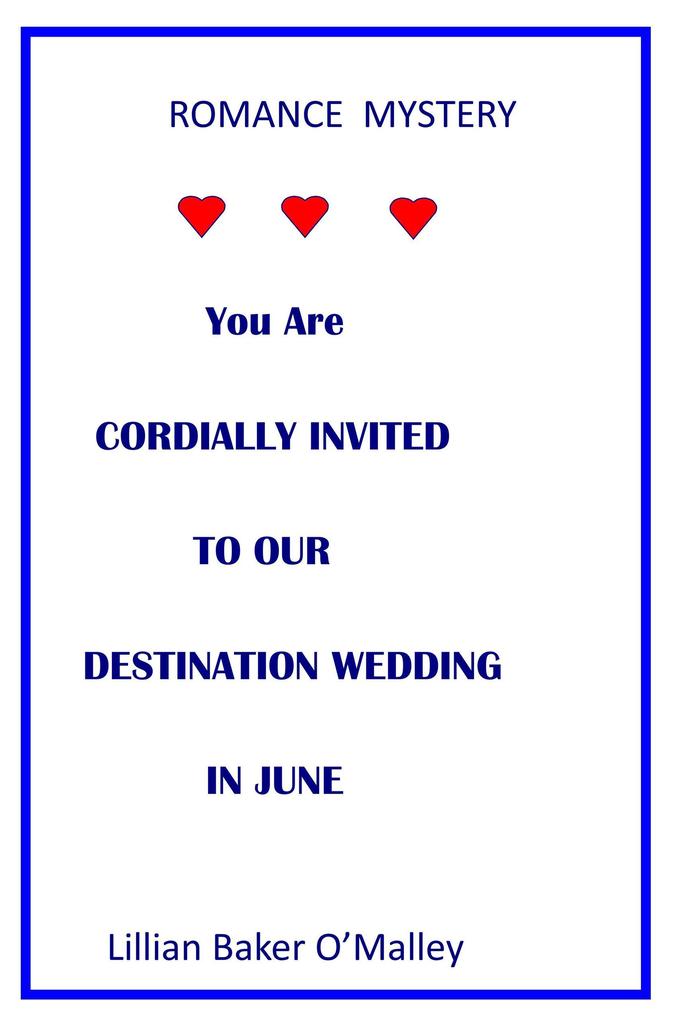 You Are Cordially Invited To Our Destination Wedding In June